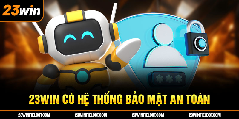 23win có hệ thống bảo mật an toàn