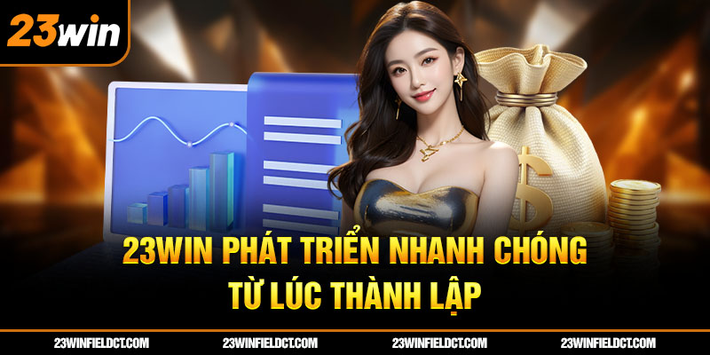 23win phát triển nhanh chóng từ lúc thành lập